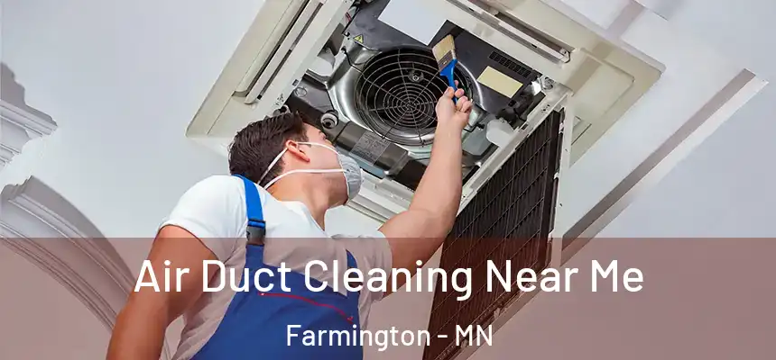  Air Duct Cleaning Near Me Farmington - MN