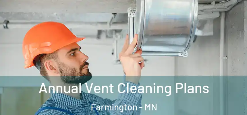 Annual Vent Cleaning Plans Farmington - MN