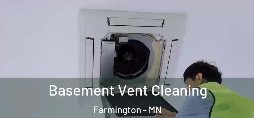  Basement Vent Cleaning Farmington - MN
