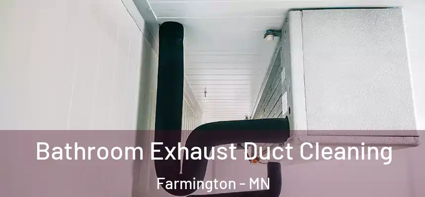 Bathroom Exhaust Duct Cleaning Farmington - MN