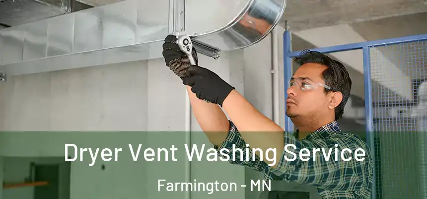 Dryer Vent Washing Service Farmington - MN
