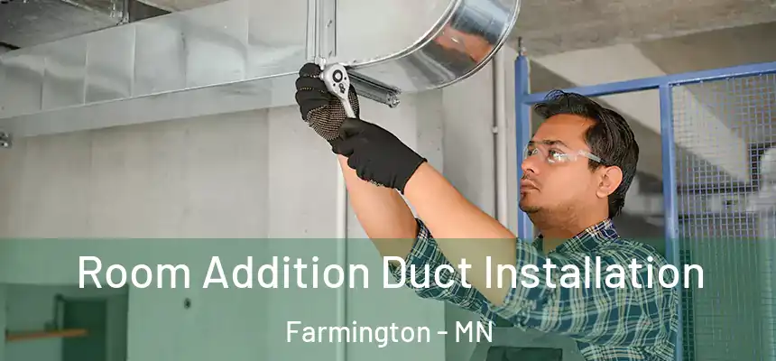  Room Addition Duct Installation Farmington - MN