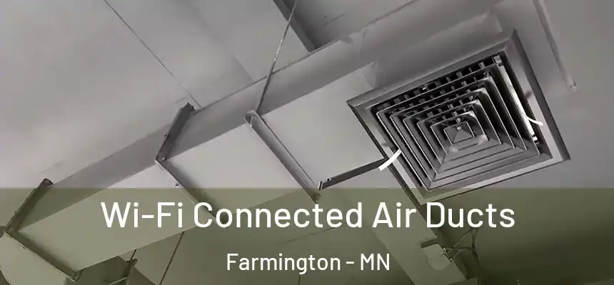 Wi-Fi Connected Air Ducts Farmington - MN